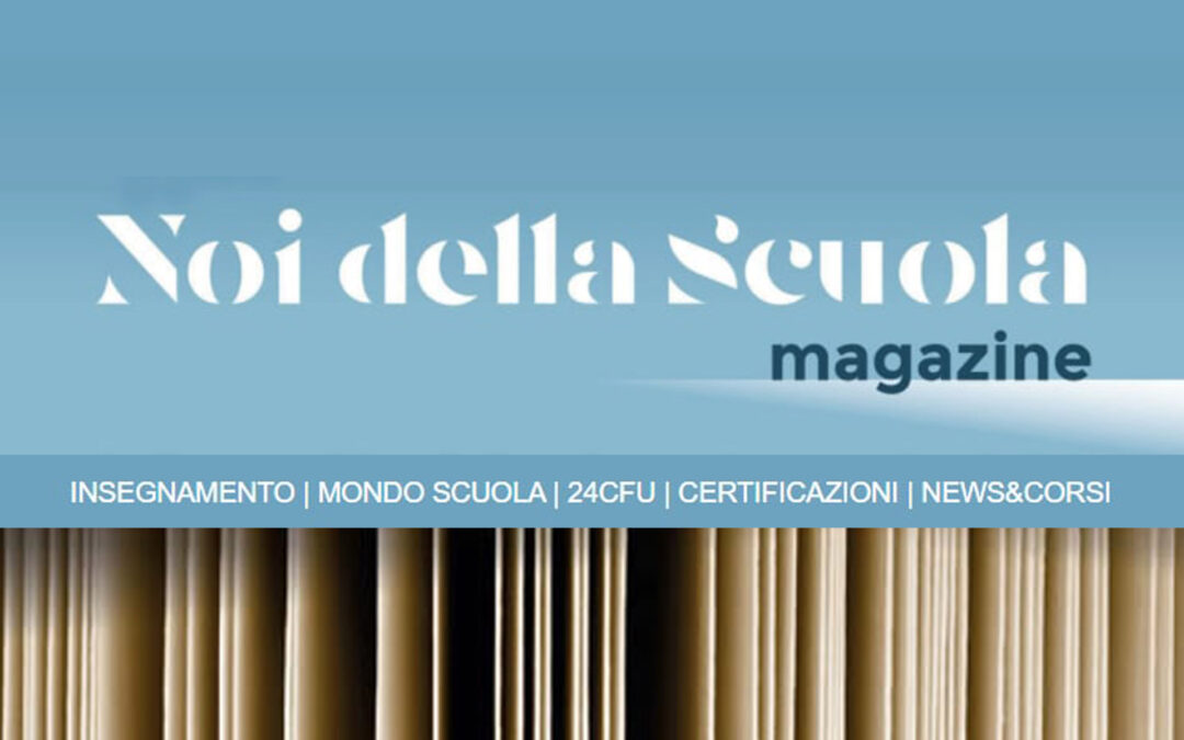 La Scuola è il tuo mondo o lo sarà? Iscriviti alla newsletter di Noi della Scuola