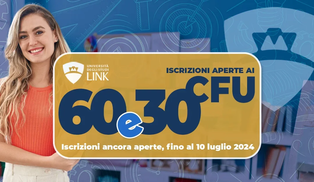 60/30 CFU – All’Università degli Studi Link iscrizioni ancora aperte fino alle 23:59 del 10 luglio 2024