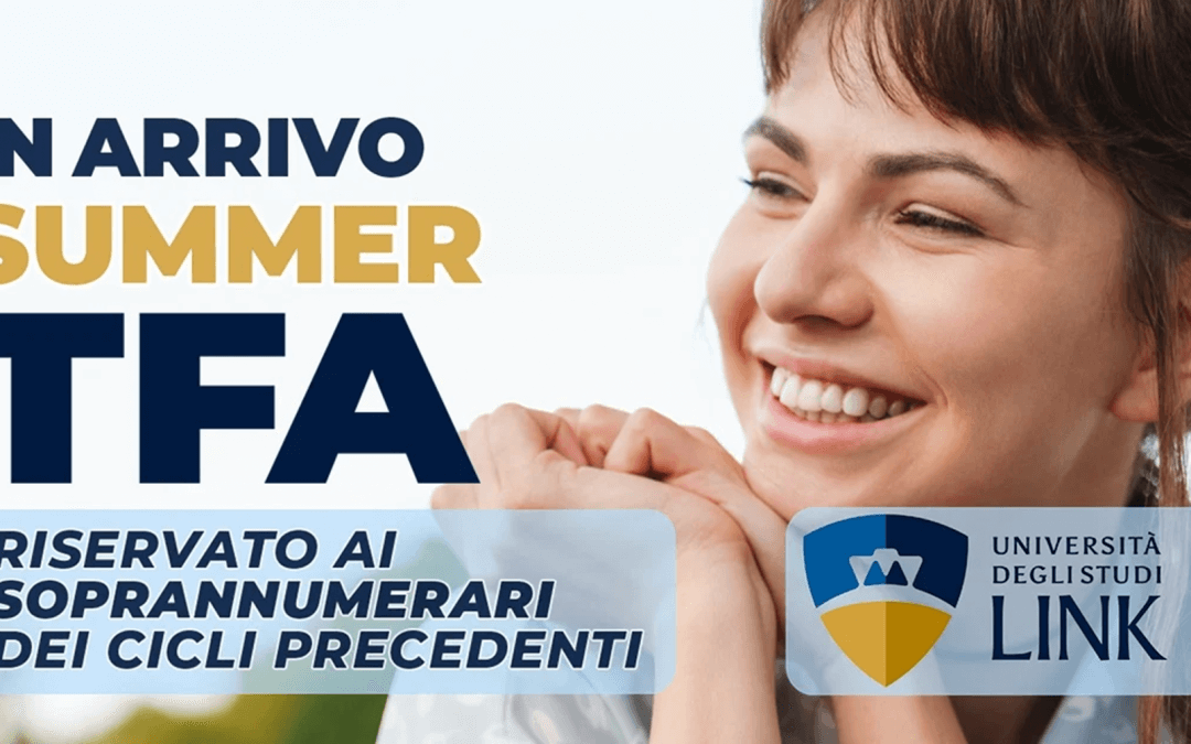 Summer TFA: con l’Università degli studi Link ti specializzi sul sostegno nei mesi estivi